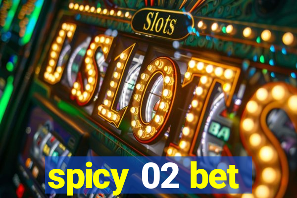 spicy 02 bet